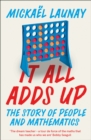 It All Adds Up : The Story of People and Mathematics - Book