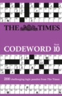 The Times Codeword 10 : 200 Cracking Logic Puzzles - Book