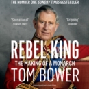 Rebel King : The Making of a Monarch - eAudiobook