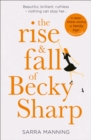 The Rise and Fall of Becky Sharp : 'A Razor-Sharp Retelling of Vanity Fair' Louise O'Neill - Book
