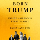 Born Trump : Inside America's First Family - eAudiobook