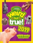 Weird But True! 2019 : Wild & Wacky Facts & Photos - Book