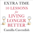 Extra Time : 10 Lessons for an Ageing World - eAudiobook