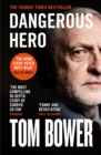 Dangerous Hero : Corbyn's Ruthless Plot for Power - eBook