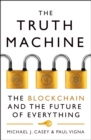 The Truth Machine : The Blockchain and the Future of Everything - eBook