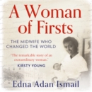 A Woman of Firsts : The Midwife Who Built a Hospital and Changed the World - eAudiobook
