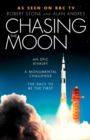 Chasing the Moon : The Story of the Space Race - from Arthur C. Clarke to the Apollo Landings - Book
