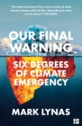 Our Final Warning : Six Degrees of Climate Emergency - Book