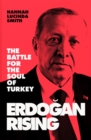 Erdogan Rising : The Battle for the Soul of Turkey - Book