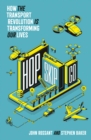 Hop, Skip, Go : How the Transport Revolution is Transforming Our Lives - eBook