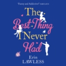 The Best Thing I Never Had - eAudiobook