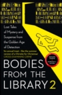 Bodies from the Library 2 : Lost Tales of Mystery and Suspense from the Golden Age of Detection - Book
