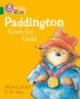 Paddington Goes for Gold : Band 15/Emerald - Book