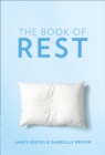 The Book of Rest : Stop Striving. Start Being. - Book
