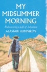 My Midsummer Morning : Rediscovering a Life of Adventure - Book