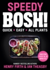Speedy BOSH! : Over 100 Quick and Easy Plant-Based Meals in 30 Minutes - eBook