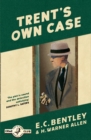 Trent’s Own Case - Book