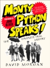 Monty Python Speaks! Revised and Updated Edition : The Complete Oral History - Book
