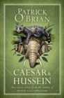 Caesar & Hussein : Two Classic Novels from the Author of MASTER AND COMMANDER - eBook