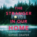 The Stranger in Our Home - eAudiobook