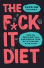 The F*ck It Diet - Book