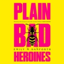 Plain Bad Heroines - eAudiobook