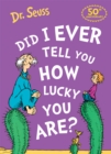 Did I Ever Tell You How Lucky You Are? - eBook
