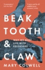 Beak, Tooth and Claw : Living with Predators in Britain - eBook