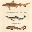 Emperors of the Deep : The Mysterious and Misunderstood World of the Shark - eAudiobook