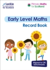 Early Level Record Book : For Curriculum for Excellence Primary Maths - Book