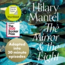 The Mirror and the Light: An Adaptation in 30 Minute Episodes - eAudiobook