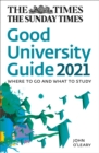 The Times Good University Guide 2021 : Where to Go and What to Study - Book