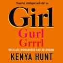 GIRL : Essays on Black Womanhood - eAudiobook