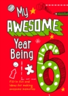 My Awesome Year being 6 - Book