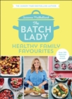 The Batch Lady: Healthy Family Favourites - Book