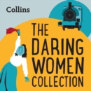 The Daring Women Collection : For Ages 7–11 - eAudiobook