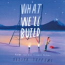 What We'll Build : Plans for Our Together Future - eAudiobook