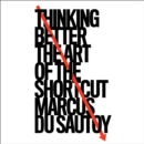 Thinking Better : The Art of the Shortcut - eAudiobook