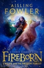 Fireborn: Twelve and the Frozen Forest - Book
