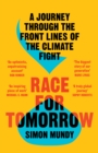 Race for Tomorrow : A Journey Through the Front Lines of the Climate Fight - Book