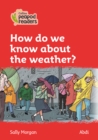How do we know about the weather? : Level 5 - Book
