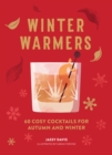 Winter Warmers : 60 Cosy Cocktails for Autumn and Winter - Book