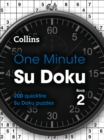 One Minute Su Doku Book 2 - cancelled : 200 Quickfire Su Doku Puzzles - Book
