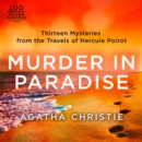 Murder in Paradise : Thirteen Mysteries from the Travels of Hercule Poirot - eAudiobook