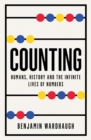 Counting : Humans, History and the Infinite Lives of Numbers - Book