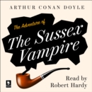 The Adventure of the Sussex Vampire : A Sherlock Holmes Adventure - eAudiobook