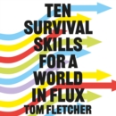 Ten Survival Skills for a World in Flux - eAudiobook