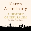 A History of Jerusalem : One City, Three Faiths - eAudiobook