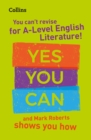 You can’t revise for A Level English Literature! Yes you can, and Mark Roberts shows you how : For the 2023 Exams - Book