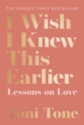 I Wish I Knew This Earlier : Lessons on Love - eBook